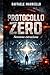Protocollo Zero: Nessuna estrazione (Italian Edition)