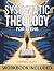 Systematic Theology for Teens by Matthew J. Collins