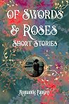 Of Swords & Roses