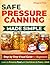 Safe Pressure Canning Made Simple by Margaret Fields