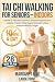 Tai Chi Walking for Seniors - Indoors by Margaret Ling