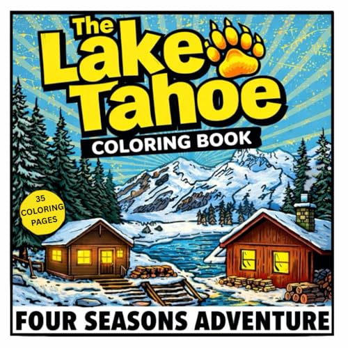The Lake Tahoe Coloring Book: Four Seasons Adventure (Paperback)