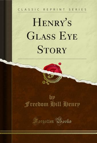 Henry's Glass Eye Story (Classic Reprint)