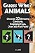 Guess Who? ANIMALS: Discove...