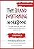 The Brand Positioning Workb...