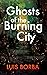 Ghosts of the Burning City