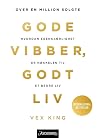 Gode vibber, godt...