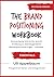The Brand Positoning Workbo...