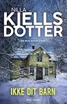 Ikke dit barn by Nilla Kjellsdotter