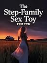 Book cover for The Step-Family Sex Toy: Part Two