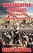 The Forgotten Crusades: The...