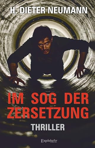 Im Sog der Zersetzung: Thriller (German Edition)