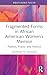 Fragmented Forms in African American Women’s Memoir: Poetics, Praxis, and Politics (Routledge Focus on Literature)