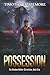 Possession: The Shadow Walker Chronicles, Book One