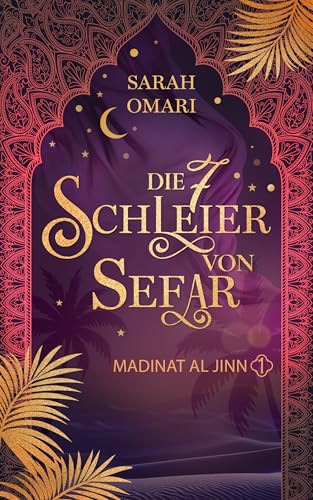 Die 7 Schleier von Sefar: Madinat al-Jinn (German Edition)