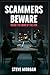 SCAMMMERS BEWARE
