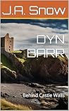 DYN BARR: BEHIND CASTLE WALLS (The Castle Collection)