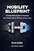 Mobility Blueprint: A Simpl...