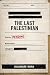 The Last Palestinian: A Nov...