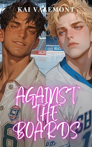 AGAINST THE BOARDS (Kindle Edition)