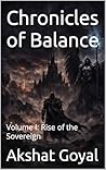Chronicles of Balance: Volume I: Rise of the Sovereign (Chronicles of Balance) Chronicles of Balance: Volume I: Rise of the Sovereign (Chronicles of Balance)