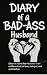 DIARY OF A BAD ASS HUSBAND