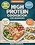 High Protein Cookbook for Beginners by Maya Kendrick