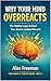 Why Your Brain Overreacts: ...