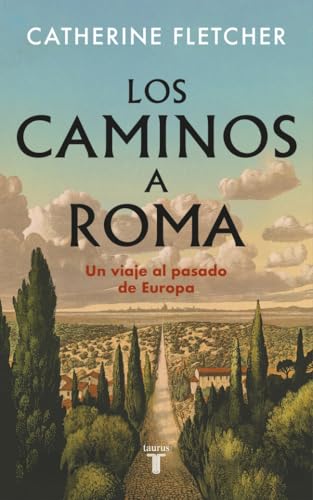 Los caminos a Roma: Un viaje al pasado de Europa (Hardcover)