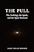 The Pull  by Jamie Howard