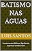 Batismo nas águas by Lúis Santos