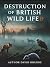 Destruction of British wild...