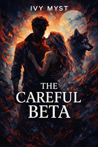 The Careful Beta: A Wolf Shifter Romance (Cascade Book 2)
