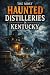 The Most Haunted Distilleri...