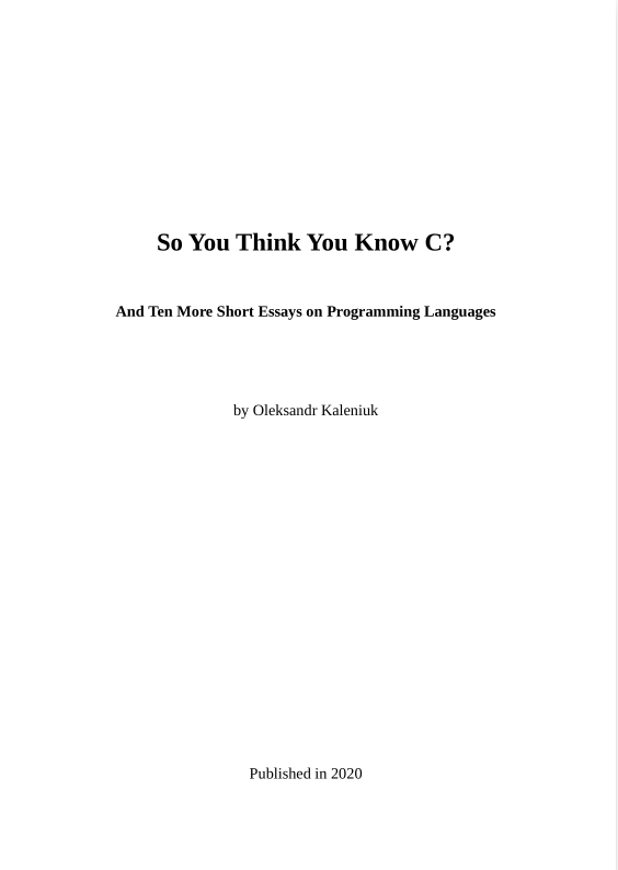 So You Think You Know C? And Ten More Short Essays on Programming Languages