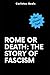 Rome Or Death: The Story of...