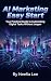 AI Marketing Easy Start : Y...
