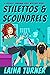 Stilettos & Scoundrels (A P...