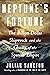 Neptune's Fortune: The Billion-Dollar Shipwreck and the Ghosts of the Spanish Empire