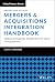 Mergers & Acquisitions Integration Handbook by Scott C. Whitaker