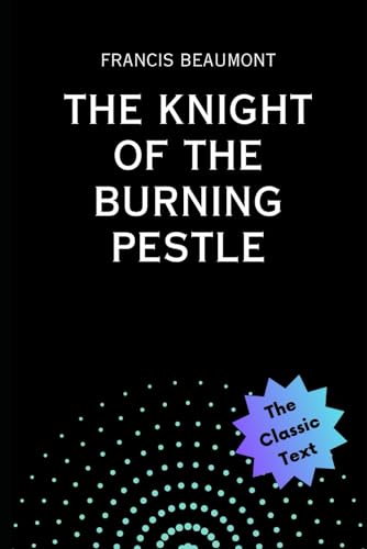 The Knight of the Burning Pestle