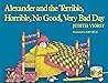Alexander and the Terrible, Horrible, No Good, Very Bad Day by Judith Viorst