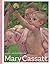 Mary Cassatt: After Impressionism
