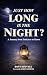 Just How Long is the Night?...