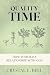 Quality Time: How To Build A Relationship With God 101