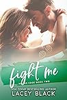 Fight Me (Rivers Edge, #2)