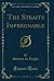 The Straits Impregnable (Classic Reprint)