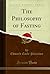 The Philosophy of Fasting