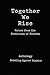 Together We Rise Voices from the Frontlines of Freedom Anthology Rebelling against Injustice