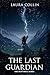 The Last Guardian by Laura Collin
